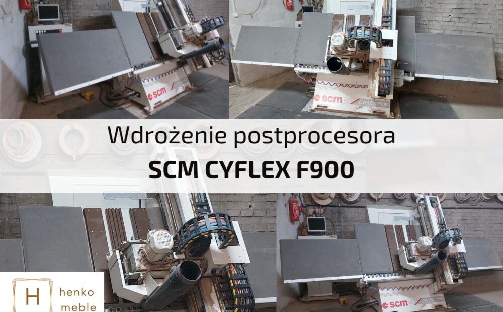 Wdrożenie postprocesora CNC SCM cyflex f900 dla Henko Meble