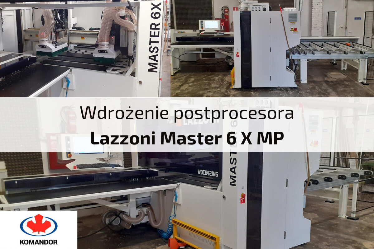 Wdrożenie postprocesora CNC Lazzoni Master 6 X MP dla Komandor Kalisz